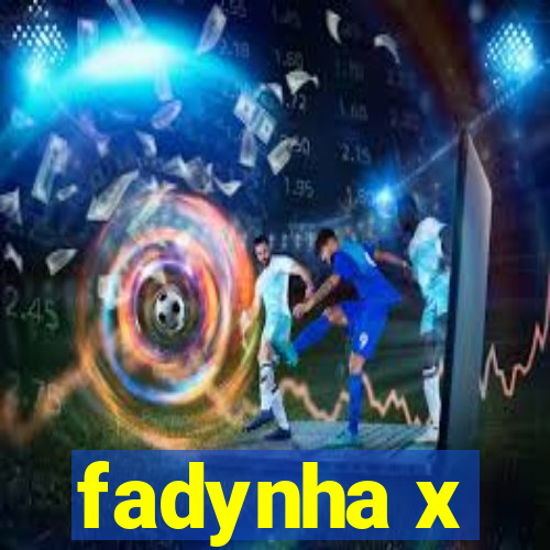 fadynha x